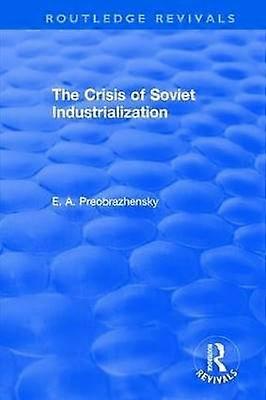 The Crisis of Soviet Industrialization