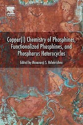 Copper(I) Chemistry of Phosphines Functionalized Phosphines and Phosphorus Heterocycles
