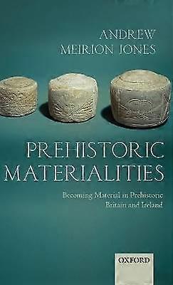 Prehistoric Materialities