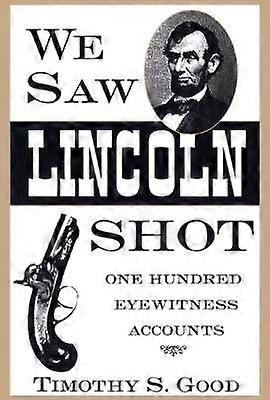 We Saw Lincoln Shot