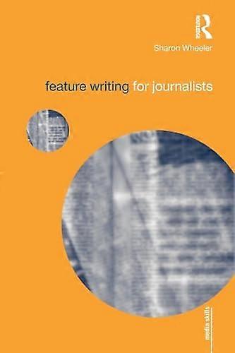 Feature Writing for Journalists