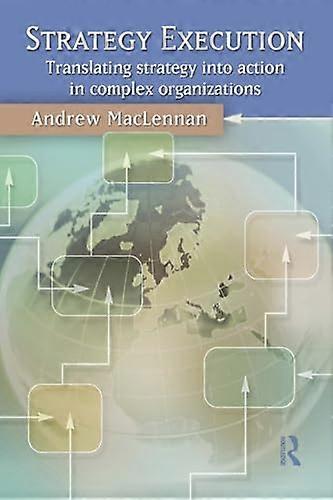 Strategy Execution: Translating Strategy into Action in Complex Organizations
