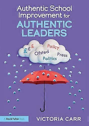 Authentic School Improvement for Authentic Leaders