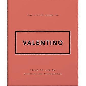 Little Guide to Valentino : Style to Live by