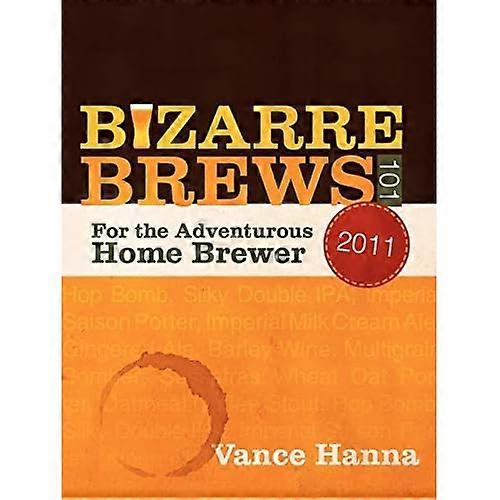Bizarre Brews 101: For the Adventurous Home Brewer