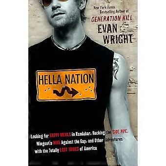 Hella Nation: Auf der Suche nach Happy Meals in Kandahar, Rocking the Sidepipe, Wingnuts War Against the Gap und andere Abenteuer mit dem völlig verlorenen Tri