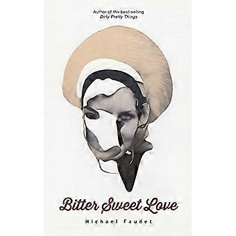 Bitter Sweet Love (Michael Faudet)