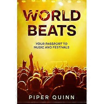 World Beats : Uw paspoort voor muziek en festivals