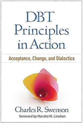 DBT (R) Principles in Action: Acceptance, Change, and Dialectics