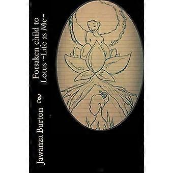 Verlaten kind naar Lotus ~ Life ASME ~