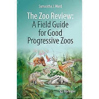 The Zoo Review A Field Guide for Good Progressive Zoos