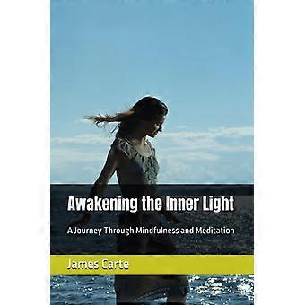 At vække det indre lys En rejse gennem mindfulness og meditation