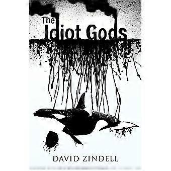 The idiot gods