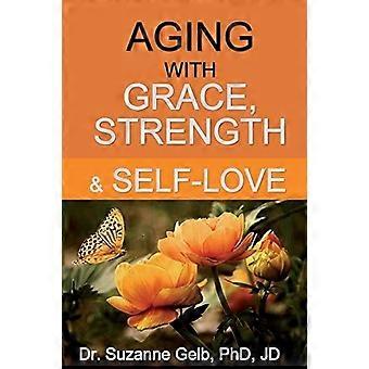 Aging with grace, strength self-love