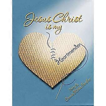 Jesus christ is my heartmender