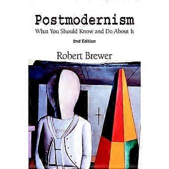 Postmodernismwhat You Should Know And Do About It - R. K. Brewer - Hardcover - en Book