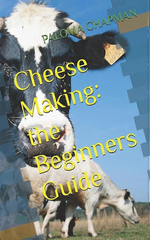 Cheese Making The Beginners Guide
