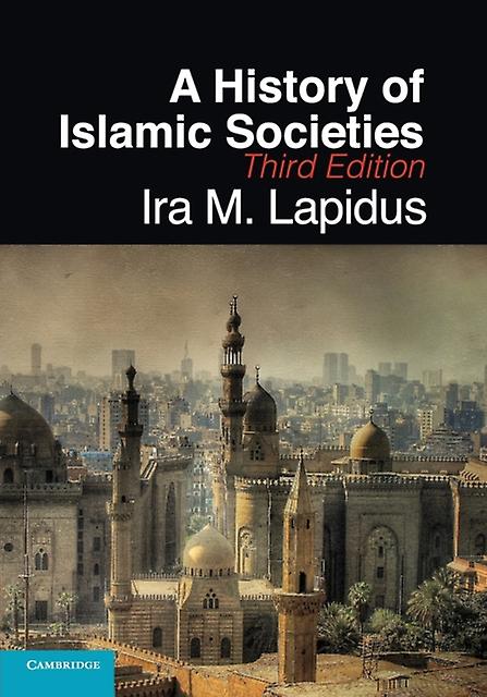A History Of Islamic Societies by Lapidus & Ira M. University of California & Berkeley Paperback Book
