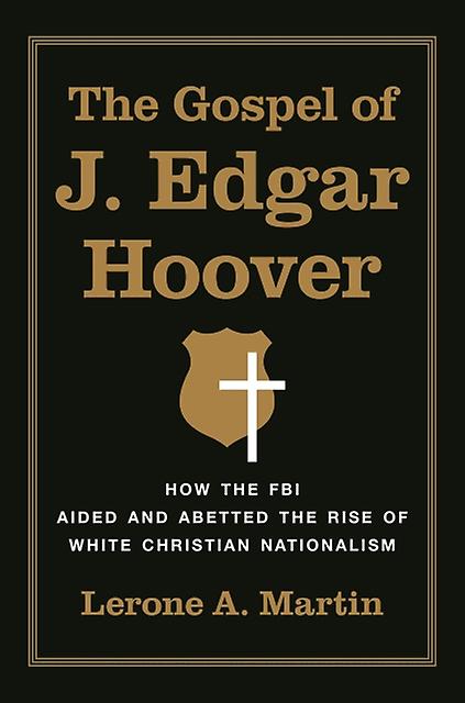 The Gospel Of J. Edgar Hoover by Lerone A. Martin Paperback Book