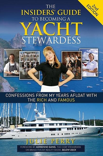 The Insiders Guide To Becoming A Yacht Stewardess 2nd Edition by Julie Perry Paperback