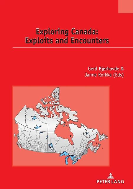 Exploring Canada Exploits And Encounters Paperback Book