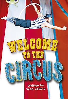 Bug Club Guided Non Fiction Year Two Turquoise Welcome To The Circus by Sean Callery Paperback Book