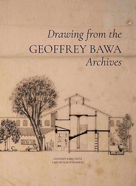 Drawing From The Geoffrey Bawa Archives Hardback Book