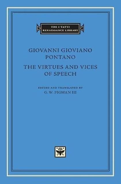 The Virtues And Vices Of Speech by Giovanni Gioviano Pontano Hardback Book