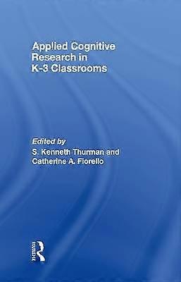 Applied Cognitive Research in K-3 Classrooms