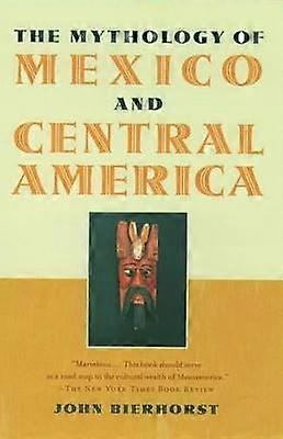 The Mythology of Mexico and Central America