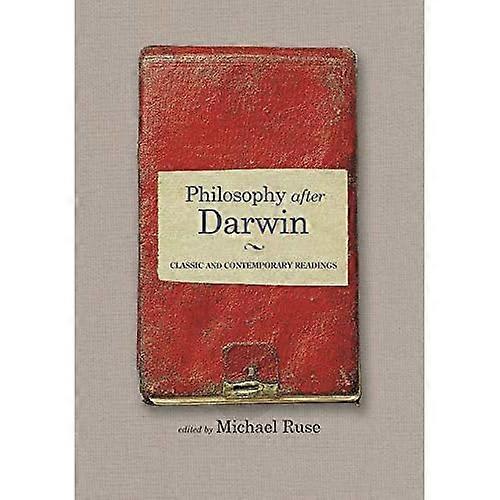 Philosophy after Darwin: Classic and Contemporary Readings