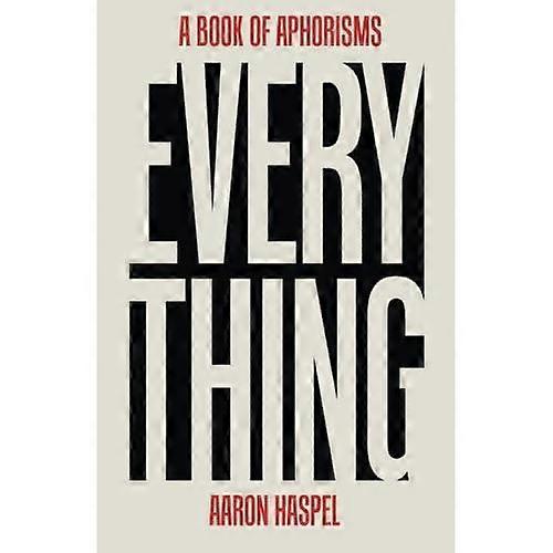 Everything: A Book of Aphorisms