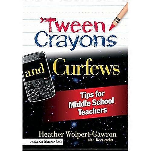 'tween Crayons and Curfews: Tips for Middle School Teachers