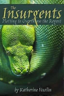 The Insurgents: Plotting to Overthrow the Regent