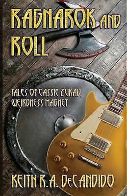 Ragnarok and Roll Tales of Cassie Zukav Weirdness Magnet
