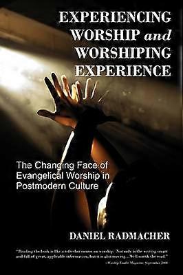 Experiencing Worship and Worshiping Experience
