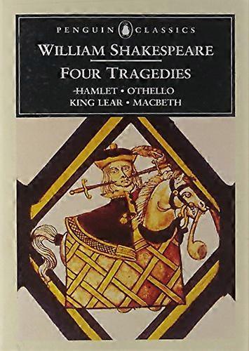 Four Tragedies: Hamlet Othello King Lear Macbeth