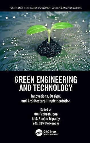 Green Engineering and Technology: Innovations Design and Architectural Implementation