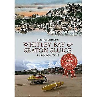 Whitley Bay & Seaton Sluice Through Time