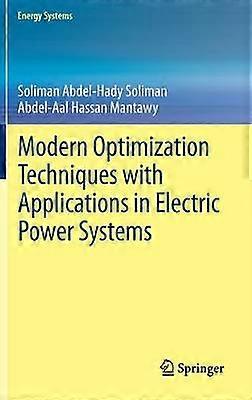 Modern Optimization Techniques with Applications in Electric Power Systems