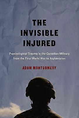 The Invisible Injured by Adam Montgomery Hardback Book