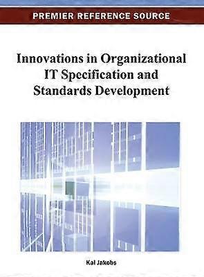 Innovations in Organizational IT Specification and Standards Development