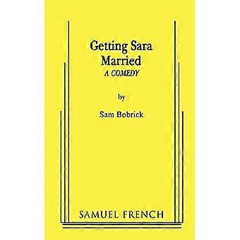 Getting Sara Married - Sam Bobrick