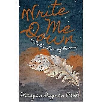 Write Me Down - Meagan Peck