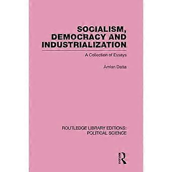 Socialism Democracy and Industrialization Routledge Library Editions Political Science Volume 53