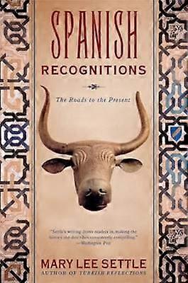 Spanish Recognitions - The Roads to the Present