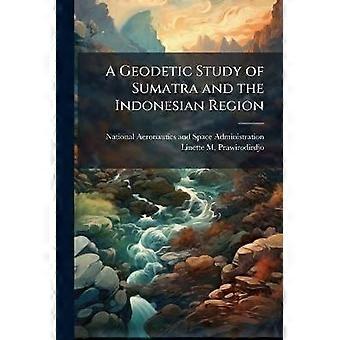 A Geodetic Study of Sumatra and the Indonesian Region