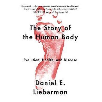 Het verhaal van het menselijk lichaam: evolutie, gezondheid en ziekte