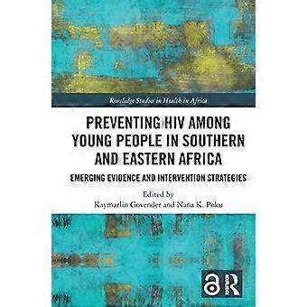 Prevenire l'HIV tra i giovani nell'Africa meridionale e orientale: prove emergenti e strategie di intervento (Routledge Studies in Health in Africa)