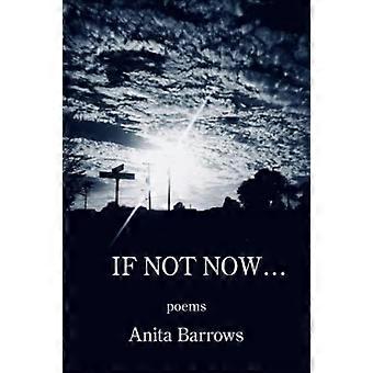 If Not Now ...
